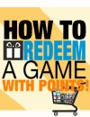 Redeem a Game With Points – The Right Way!