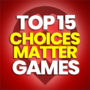 15 Best Choices Matter Games and Compare Prices
