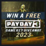 Win a Free PayDay 3 Game Key – Weekly Giveaway 2023
