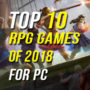PC Top 10 RPGs of 2018