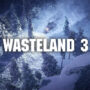 Wasteland 3 Launch Delayed Because of Coronavirus