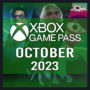 Xbox Game Pass October 2023: Lineup of Confirmed Titles