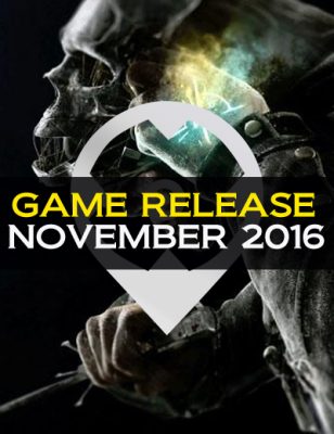 Know What The November 2016 Game Releases Has To Offer