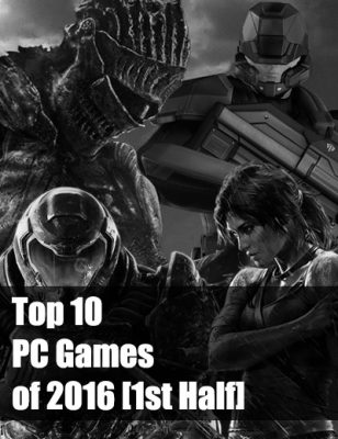 First Half Of The Top 10 PC Games Of 2016