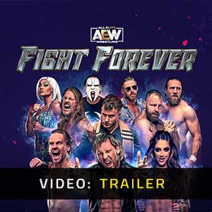 AEW Fight Forever - Video Trailer