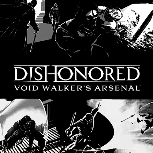 Dishonored void walker arsenal что дает