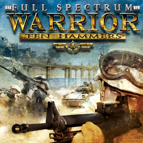 Full Spectrum Warrior Ten Hammers
