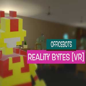 OfficeBots Reality Bytes
