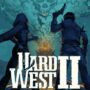 Hard West 2 Open Beta Ongoing
