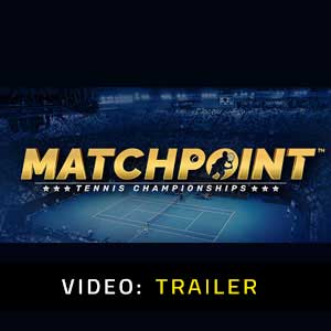 Matchpoint Tennis Championships Video Trailer