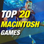 Top 20 Mac Games